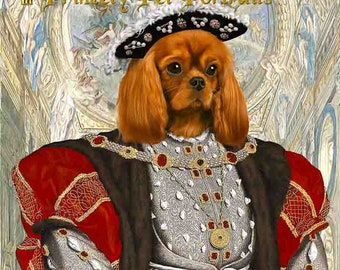 Cavalier King Charles Spaniel Ruby Red Tudor King Henry VIII Giclee 8x10 11x14 Print Canvas Paper Portrait Funny Dog Lover Gift Wall Art