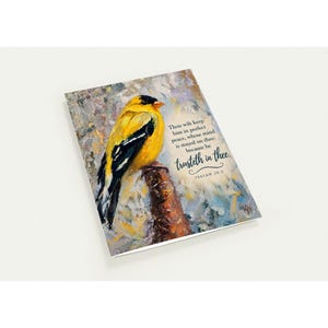 May include: A rectangular print featuring an oil painting of a bright yellow goldfinch with black and white wings perched on a brown branch. The text reads: Thou wilt keep him in perfect peace, whose mind is stayed on thee; because he trusteth in thee. Isaiah 26:3.
