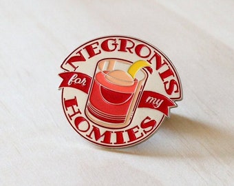 Negronis for my Homies Cocktail Pin |  Soft Enamel Label Pin