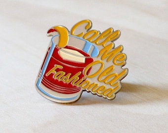 Call Me Old Fashioned Cocktail Pin |  Soft Enamel Label Pin