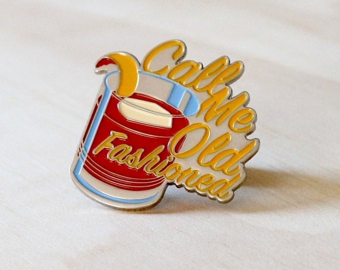 Call Me Old Fashioned Cocktail Pin |  Soft Enamel Label Pin