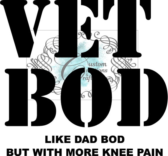 Download Vet Bod Like Dad Bod with more knee pain. PNG SVG digital ...