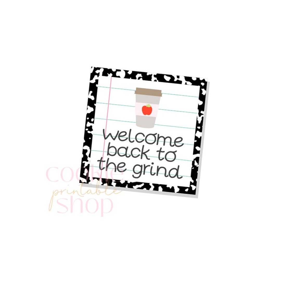 Welcome Back to the Grind SQUARE PRINTABLE TAG, Not Editable Back to ...