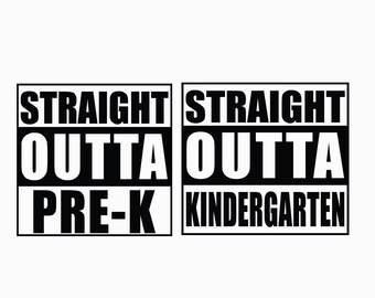 Straight Outta Pre-K, Straight Outta Kindergarten SVG Cut File with Blank Straight Outta to add your own text for other grades