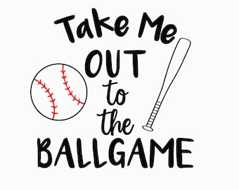 Take Me Out To The Ballgame SVG Cut File