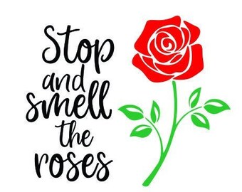 Stop and smell the roses SVG cut file
