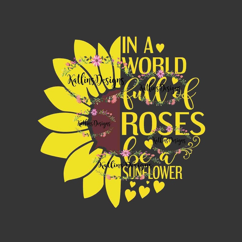 Download In a world full of roses be a sunflower SVG Cut file | Etsy