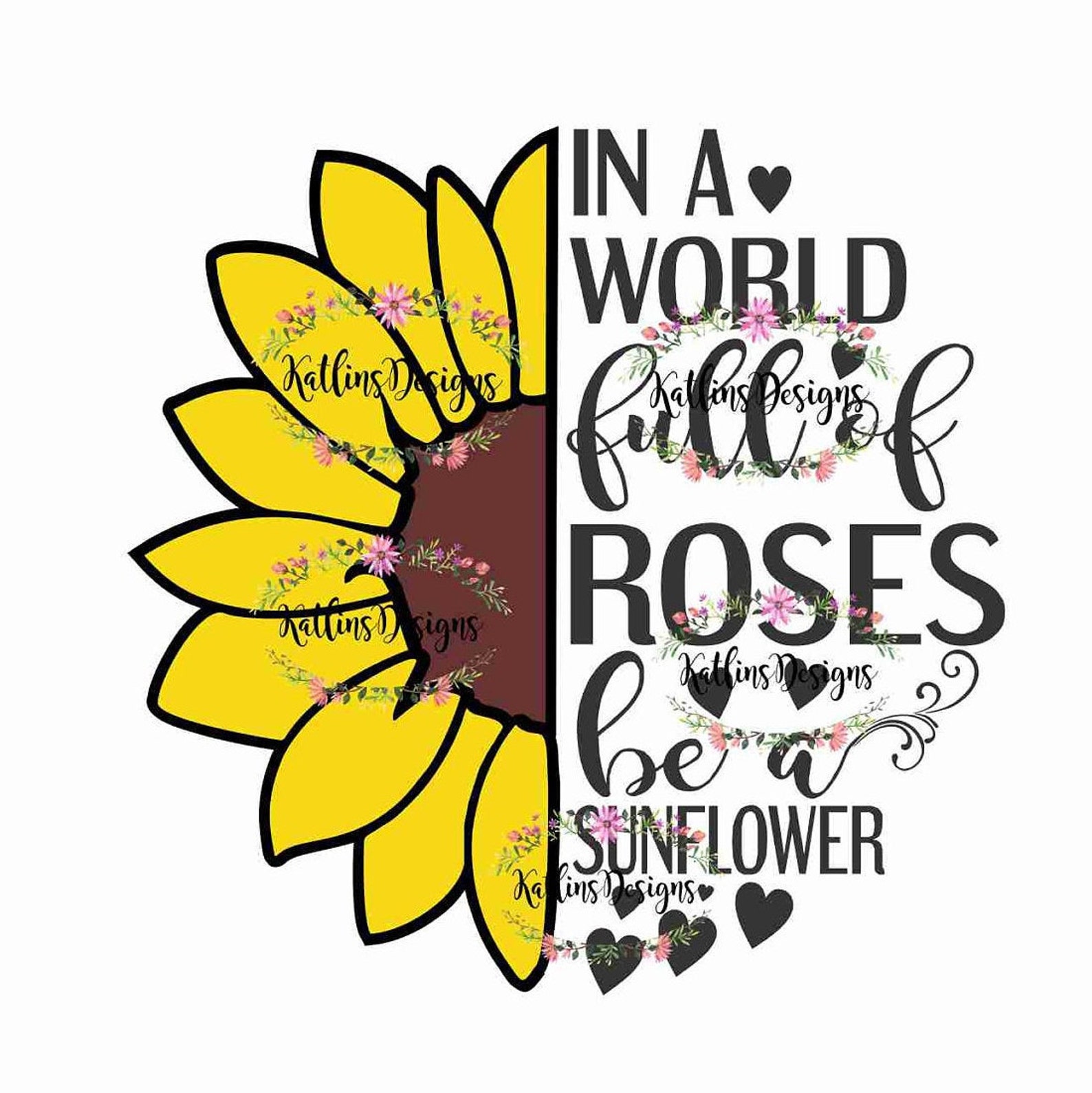 In a world full of roses be a sunflower SVG Cut file imag...