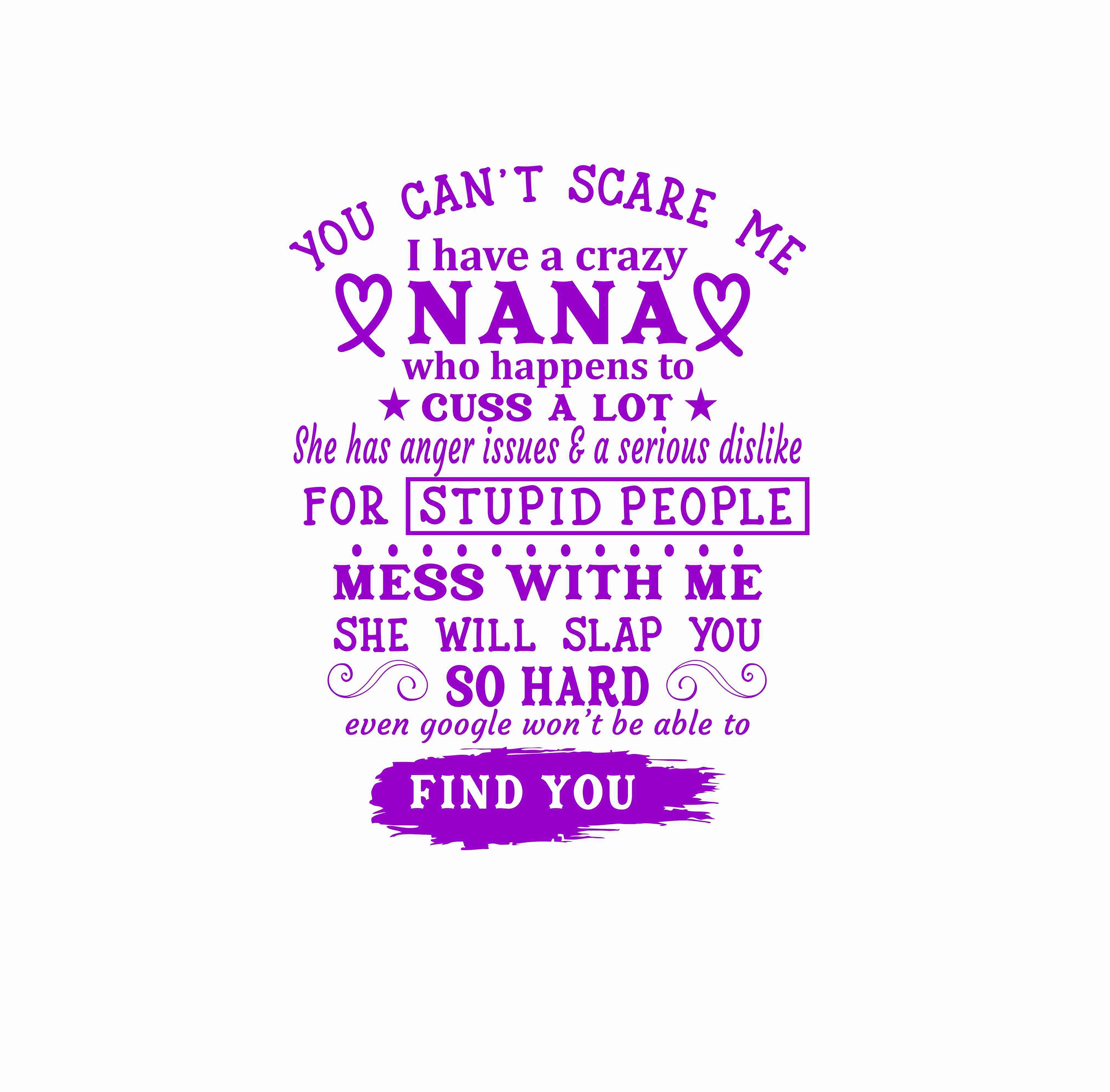 You Can't Scare Me I Have A Crazy Nana T-Shirt You Can't Scare Me I Have A Crazy Nana T-Shirt