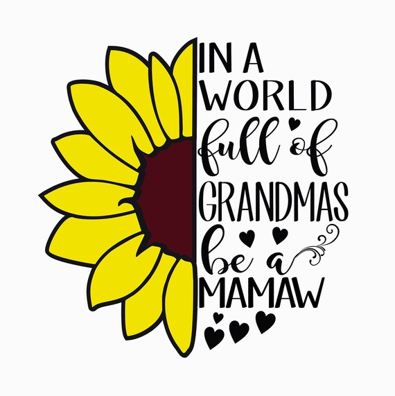 Download In A World Full Of Grandmas Be A Mamaw Grammie Nanny And Etsy