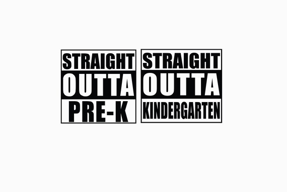 Download Straight Outta Pre K Straight Outta Kindergarten Svg Cut File Etsy