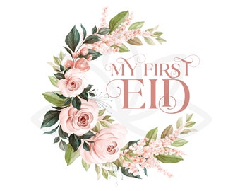 My First Eid Sublimation PNG, My First Eid Watercolour PNG, Floral Eid Mubarak, Kids Eid Sublimation, Eid sublimation png, Islamic Wall art