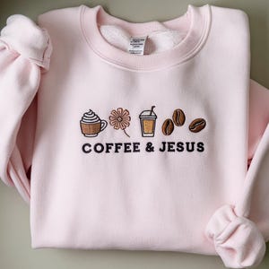 Embroidered Coffee & Jesus Sweatshirt, Funny Christian Shirt, Christian Shirt, Jesus Shirt, Sarcastic Christian, Jesus Shirt, Religious Gift