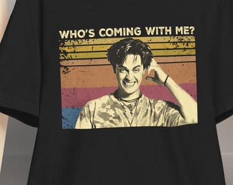 Who’s Coming With Me T Shirt Hoodie Sweatshirt | Jerry Maguire Movie | Tom Cruise Funny Quote 90s Vintage Retro Tee