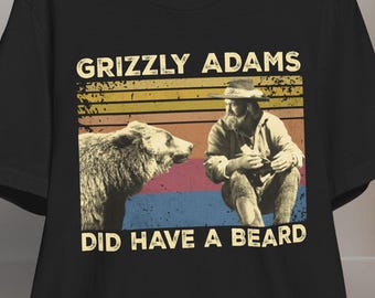 Grizzly Adams T-Shirt – Funny 'Did Have a Beard' Graphic Tee