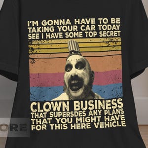 House of 1000 Corpses Shirt, Captain Spaulding Quote Vintage T Shirt, Hoodie, Sweatshirts