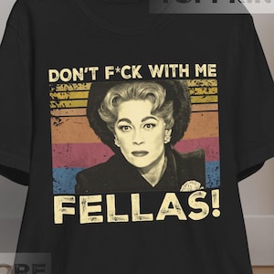 Mommie Dearest Shirt, Don&#39;t Fck With Me Fellas Vintage T Shirt, Hoodie, Sweatshirts