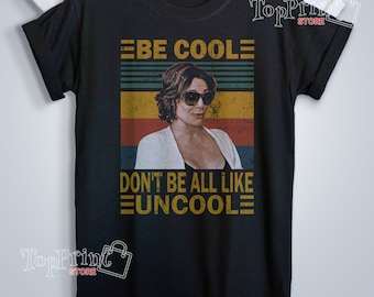 Be Cool Don't Be All Like Uncool Vintage T-Shirt, Hoodie, Sweatshirts