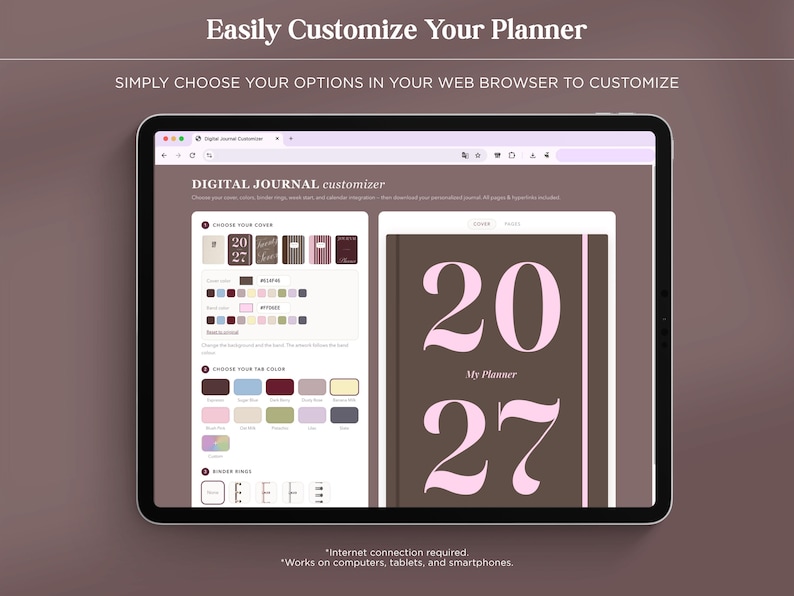 May include: A tablet screen displaying a digital journal customizer interface with the text Easily Customize Your Planner and SIMPLY CHOOSE YOUR OPTIONS IN YOUR WEB BROWSER TO CUSTOMIZE. The screen shows options for cover, tab color, and binder rings.