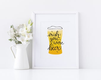 8"x10" Digital Download Hand Lettered St. Patty's Day "Irish You Were Beer"