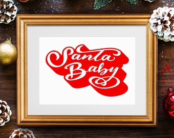 10"x8" Digital Download Hand-Lettered Santa Baby Print