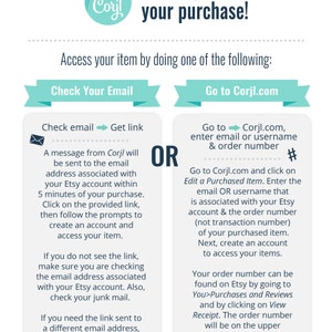 Op de afbeelding: Een turquoise en witte afbeelding met de tekst "Bedankt voor uw aankoop!" en instructies over hoe u toegang krijgt tot uw gekochte item. De afbeelding toont twee opties: controleer uw e-mail of ga naar Corjl.com. De afbeelding bevat ook de tekst "OF" in grote, vetgedrukte letters.