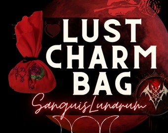 Lust  Mojo Spell & Charm Bag - "Come to me" Spell, Lust Conjuring, Sexy time energy boosting charm