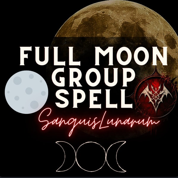 May 23rd - Full Moon in Sagittarius - Block Busting & Blessings Group Spell with The Vampyre Witch, Photo Proof,  Moon Magick Ritual