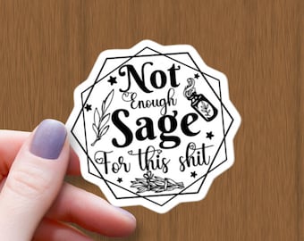 Pegatina brillante resistente al agua "No Enough Sage": Calcomanía de estilo cottagecore de bruja