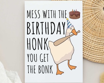 Mess with the Honk You Get the Bonk Carte de vœux, Funny Goose Birthday Card, Meme Birthday Gift, Handmade Card, Funny Quote Birthday Card