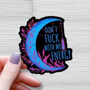 Don&#39;t Fu*k with my Energy Waterproof Glossy Sticker, Black, Blue Moon, Witchy Stickers, Moon Vinyl Sticker,  Cottagecore Sticker, Pagan Gift