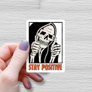 Stay Positive Skeleton Impermeabile Vinyl Glossy Sticker, Mental Health Vinyl Sticker, Anxiety Stickers, Funny Halloween Gift, Self Love Decal