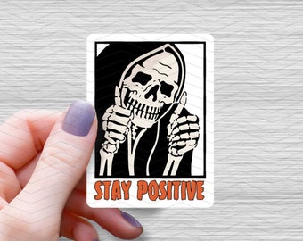 Stay Positive Skeleton Sticker: Waterproof Glossy Vinyl Decal