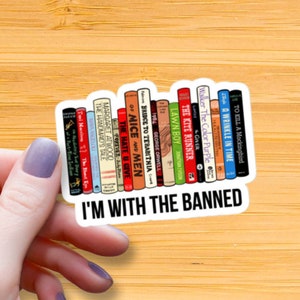 I'm with the Banned Waterproof Glossy Sticker, Banned Books Vinyl Stickers, Book Lover Gift, Nerdy Decal, Gift for Reader Friend, Librarian