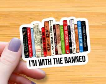 I'm With The Banned Books Waterproof Sticker, Book Lover Gift
