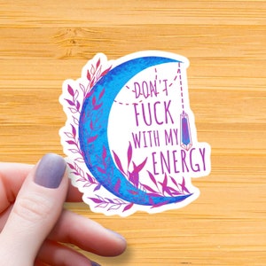 Don&#39;t Fu*k with my Energy Waterproof Glossy Sticker, Blue Moon, Witchy Sticker, Moon Vinyl Stickers, Witchy Gift, Cottagecore, Gift for Her