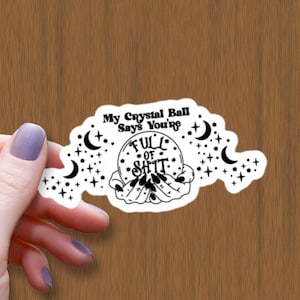 Crystal Ball Funny Sticker: Waterproof Glossy Vinyl Decal