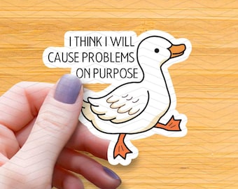Silly Goose Waterproof Sticker: Funny Meme Quote Decal