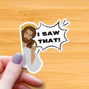 Jesus Meme Waterproof Glossy Sticker, Jesus I Saw That Sticker, Jesus Peeking, Funny Jesus Sticker, Funny Christian Sticker, Gift Him & Her