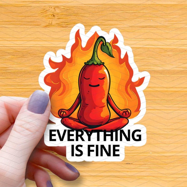 Everything is Fine Chilli Pepper on Fire Waterproof Glossy Sticker, Meme Vinyl Sticker, Funny Decal, Yoga Gift, Self Care, Anxiety Stickers