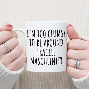 Fragile Masculinity Coffee Mug, 11 oz, 15 oz, Women's Rights, Rbg Mug, Feminist Mug, Feminist Gift, Motivational Quote Mug, Political Mug