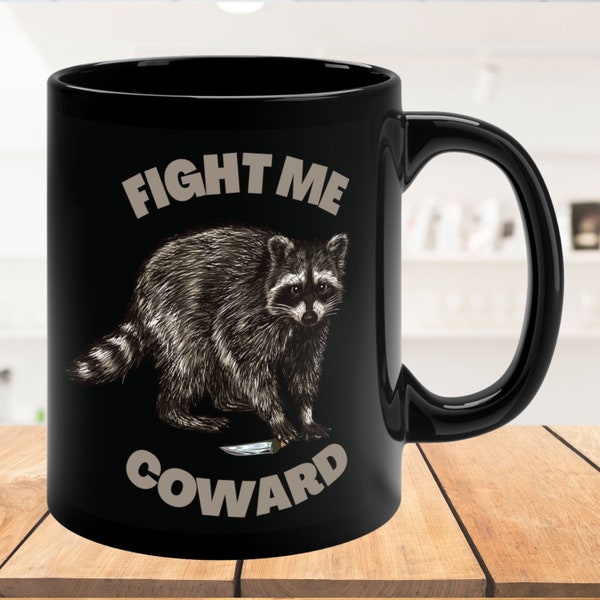 Fight Me Coward Raccoon Coffee Mug, Black, 11 oz, 15 oz, Raccoon with Knife Mug, Meme Cup, Raccoon Gift, Halloween Tea Cup, Gift for Friend