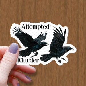 Attempted Murder Crow Waterproof Glossy Sticker, Raven with Screw Vinyl Sticker, Raven Lover Gift, Resistance, Protest Decal, Social Justice