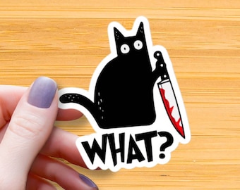 Cat What Waterproof Glossy Sticker, Black Cat with Knife Vinyl Sticker, Halloween Sticker, Meme Stickers, Murder Cat Gift, Black Cat Decal