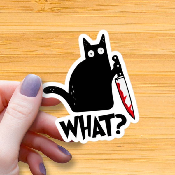 Cat What Waterproof Glossy Sticker, Black Cat with Knife Vinyl Sticker, Halloween Sticker, Meme Stickers, Murder Cat Gift, Black Cat Decal