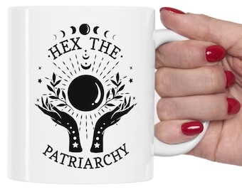 Hex the Patriarchy Coffee Mug: Feminist Witchcraft Gift (11 oz, 15 oz)