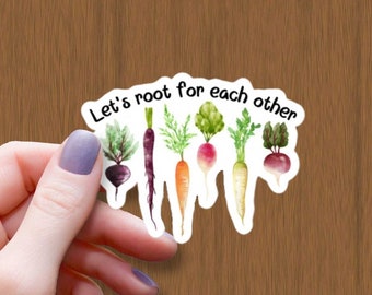 Let's Root for Each Other Sticker: Waterproof Glossy Vinyl Gardening Decal