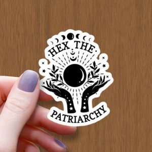 Hex The Patriarchy Sticker: Waterproof Glossy Vinyl, Feminist Witchy Decal
