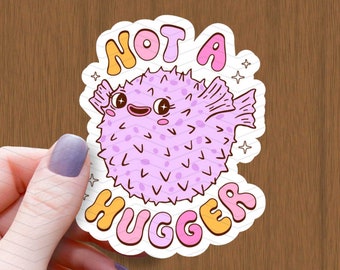 Not a Hugger Puffer Fish Glossy Vinyl Sticker - Introvert Gift