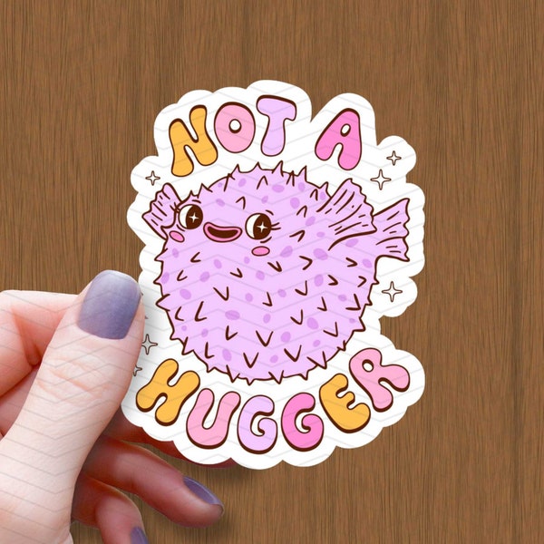 Not a Hugger Puffer Fish Glossy Vinyl Sticker - Introvert Gift